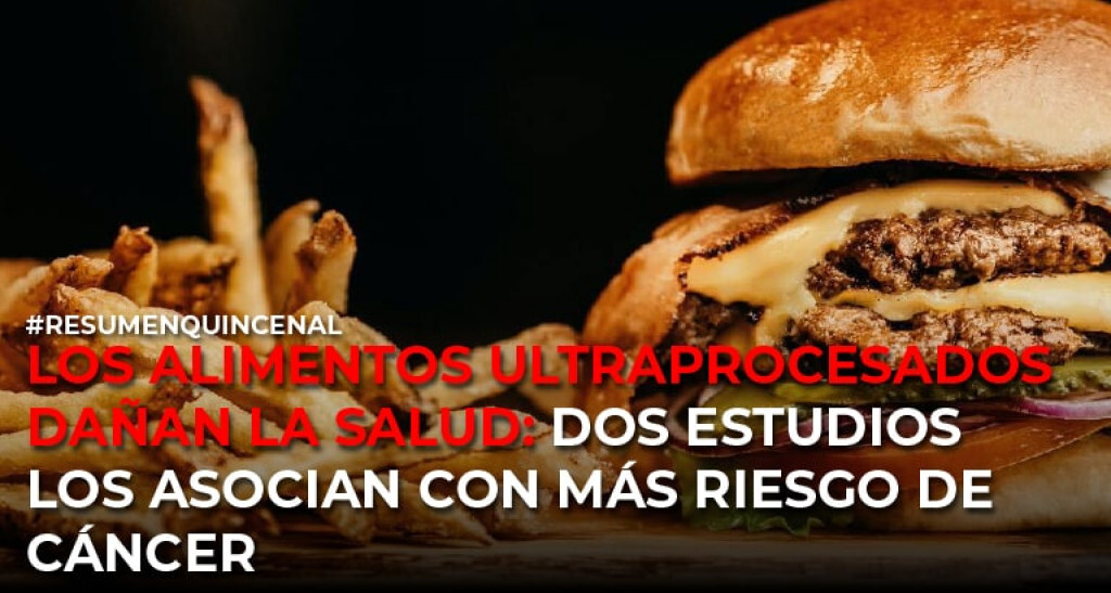 Los alimentos ultraprocesados dañan la salud: dos estudios los asocian con más riesgo de cáncer y mortalidad cardiovascular