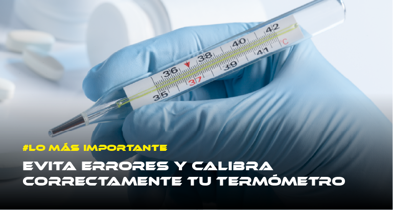 Evita errores y calibra correctamente tu termómetro